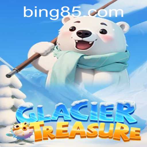 Exploring the Chilling Excitement of GlacierTreasure: The New Gaming Sensation with BINGO8